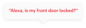 Bubble Dialog Box From Alexa with text Alexa, is my front door locked?